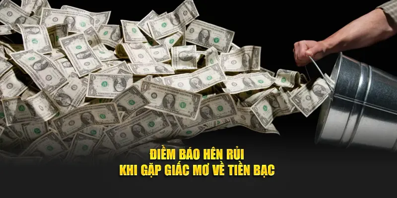 Điềm báo hên rủi khi gặp giấc mơ về tiền bạc