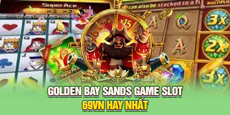 Golden Bay Sands game slot 69VN hay nhất