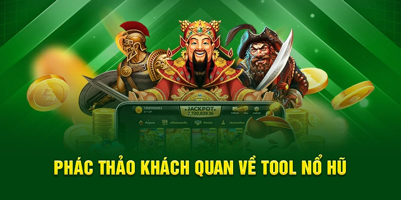 Phác thảo khách quan về tool nổ hũ