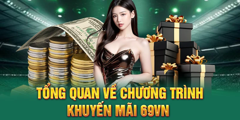 Tổng quan về khuyến mãi 69VN
