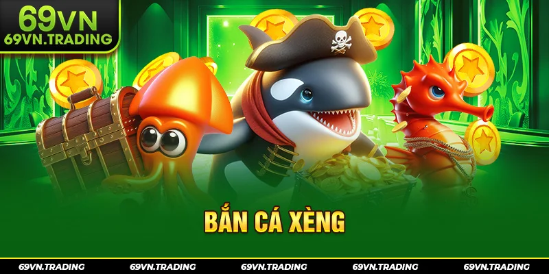 bắn cá xèng