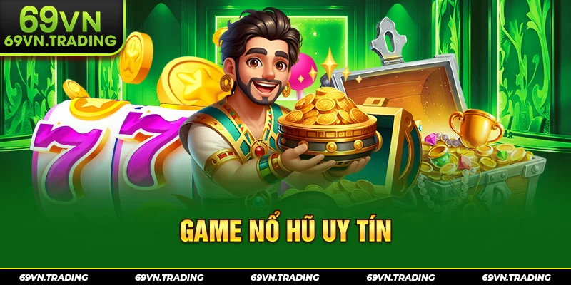 game nổ hũ uy tín
